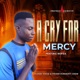 A Cry for Mercy feat Big Ropza Single