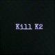 Kill K2 Single