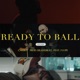Ready To Ball feat Jlupe feat Jlupe Single