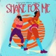 Shake For Me Single
