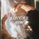 Love Me Now Single