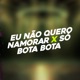 Eu Não Quero Namorar X Só Bota Bota Single