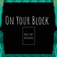 On Your Block feat DaveCreates Single