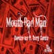 Mouth Bad Man feat Terry Ganzie Single