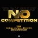 No Competition feat Larry Coleman 2020 Truth303 MistaFrank Whyte Shikottii EazyRhapz Jabeezy Single