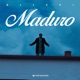 MADURO Single