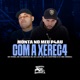 Monta no Meu P4Au Com a Xerec4 feat DJ CBO ORIGINAL DJ Martinez Single