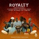 Royalty feat Longue Longue Tzy Panchak Kameni Nyango Mic Power Puzo Hard Fire Single