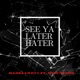 See Ya Later Hater feat Situation Single