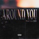 Around You feat Lil Dre Single