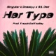 Her Type feat Gnastyy S1 Dez Single