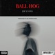 Ball Hog feat YHB Kee Single