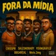 Fora da mídia feat SALESNOBABY PiresRealPlug YOUNGRAYLON BBG4REAL Melo 2mg Remasterizado Single