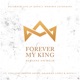 Forever My King feat Leeland Dustin Smith Chardon Lewis HopeUC Single