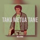 Taku Metua Tane Single