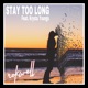 Stay Too Long feat Krysta Youngs Single
