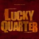 Lucky Quarter Single
