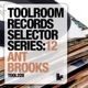 Toolroom Records Selector Series 12 Ant Brooks