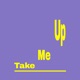 Take Me Up Single