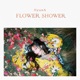 FLOWER SHOWER Single
