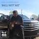 Ball Wit Me Single
