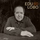Edu Lobo Oitenta