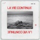 LA VIE CONTINUE