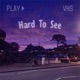 Hard To See feat Cløud Single