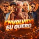 Envolvido Eu Quero feat DJ IGOR DA CHUMBADA Single