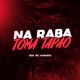 Na Raba Toma Tapão Rio de Janeiro feat Niack Single