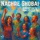 Nach Re Shobai Single