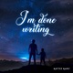 I m Done Writing Single