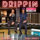 Drippin feat OG Jonah Single