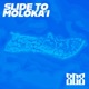 Slide To Moloka i Single