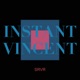 Instant Vincent Single