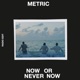Now or Never Now Radio Edit Single