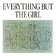 Everything but the Girl