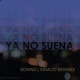 Ya No Suena feat Ignacio Berardi Single