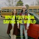 When You Finish Saving the World Original Motion Picture Soundtrack