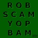 Rob Scam Yop Bam Not About Single