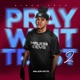 Pray Wait Trust