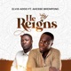 He Reigns feat Akesse Brempong Single