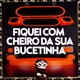 FIQUEI COM CHEIRO DA SUA BUCETINHA Single