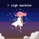 Sigh Machine Single