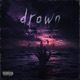 Drown Single