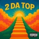 2 Da Top Single