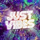 Just Vibes Single