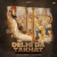 DELHI DA TAKHAT feat Gavy Sidhu Single