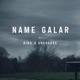 Name galar feat Aina Unkdadde Single