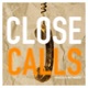 CLOSE CALLS Single